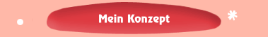 Mein Konzept